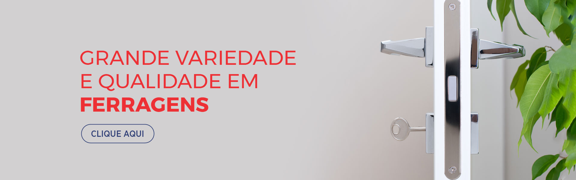 Grande variedade e qualidade em ferragens